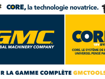 GMC CORE 18 V : une plateforme d'outils électroportatifs à la portée de tous