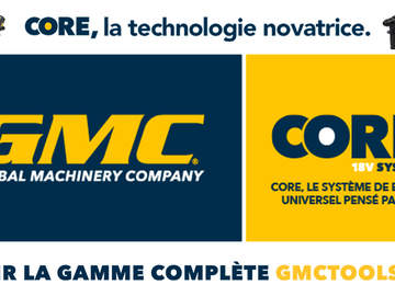 GMC CORE 18 V : une plateforme d'outils électroportatifs à la portée de tous GMC CORE 18 V : une plateforme d'outils électroportatifs à la portée de tous